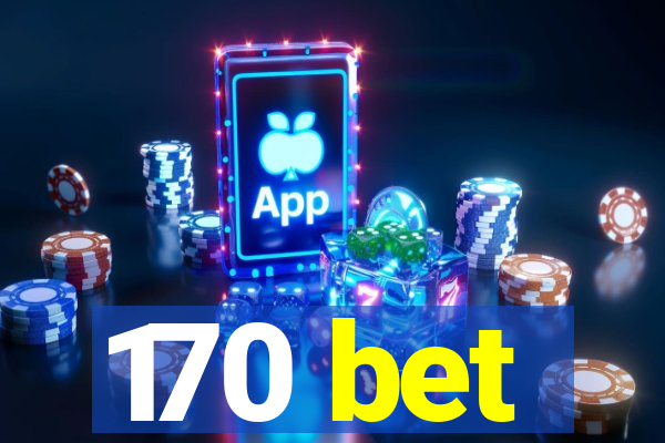 170 bet